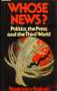 WHOSE NEWS ? POLITICS, THE PRESS AND THE THIRD WORLD, Burnett Books. RIGHTER (Rosemary)