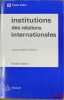 INSTITUTIONS DES RELATIONS INTERNATIONALES, 6eéd., coll. “Précis Dalloz”. COLLIARD (Claude-Albert)