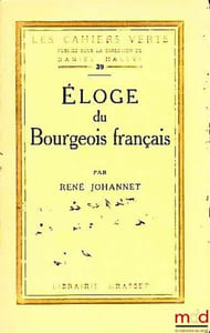 ÉLOGE DU BOURGEOIS FRANÇAIS, coll. Les cahiers verts
