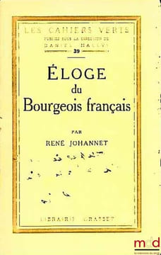 ÉLOGE DU BOURGEOIS FRANÇAIS, coll. Les cahiers verts. JOHANNET (René)