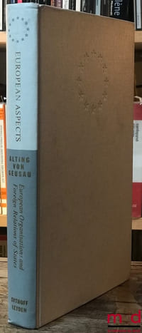 EUROPEAN ORGANIZATIONS AND FOREIGN RELATIONS OF STATES, A Comparative Analysis of Decision-Making, coll. European aspects (…) series C: Studies on Politics, n°10