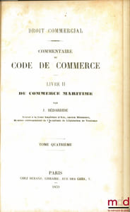 DROIT COMMERCIAL. Commentaire du CODE DE COMMERCE, LIVRE II: DU COMMERCE MARITIME, t. 4 uniquement (art. 349 à 396)