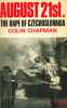 AUGUST 21ST. THE RAPE OF CZECHOSLOVAKIA with on the spot Reports from Prague by Murray Sayle. CHAPMAN (Colin)
