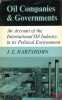 OIL COMPANIES & GOVERNMENTS. AN ACCOUNT OF THE INTERNATIONAL OIL INDUSTRY IN ITS POLITICAL ENVIRONMENT. HARTSHORN (J.E.)