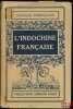 L’INDOCHINE FRANÇAISE, coll. Armand Colin, Section de Géographie n°179, avec 12 graphiques et cartes. ROBEQUAIN (Charles)