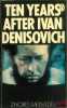 TEN YEARS AFTER IVAN DENISOVICH, translated from the Russian by Hilary Sternberg. MEDVEDEV (Zhores)