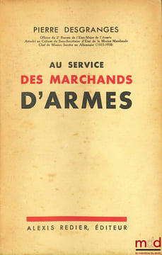 AU SERVICE DES MARCHANDS D’ARMES. DESGRANGES (Pierre)