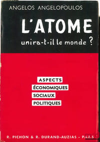 L’ATOME UNIRA-T-IL LE MONDE ? Aspects économiques, sociaux, politiques