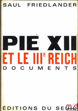 PIE XII ET LE IIIe REICH. Documents. [Seconde Guerre mondiale], FRIEDLANDER (Saul)