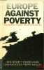 EUROPE AGAINST POVERTY, The European Poverty Programme 1975 - 1980. DENNET (Jane), JAMES (Edward), ROOM (Graham) et WATSON (Philippa)