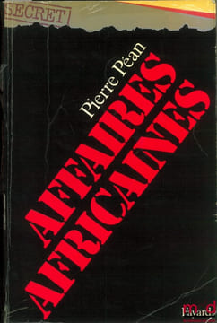 AFFAIRES AFRICAINES. PÉAN (Pierre)