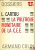LA POLITIQUE MONÉTAIRE DE LA C.E.E., coll. Dossiers U2. CARTOU (Louis)