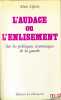 L’AUDACE OU L’ENLISEMENT. Sur les politiques économiques de la gauche, coll. Cahiers libres. LIPIETZ (Alain)