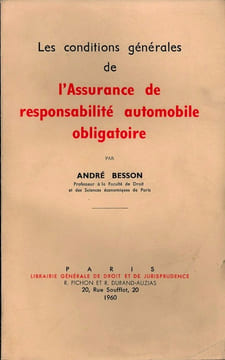 LES CONDITIONS GÉNÉRALES DE L’ASSURANCE DE RESPONSABILITÉ AUTOMOBILE OBLIGATOIRE. BESSON (André)