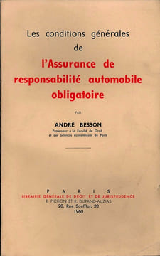 LES CONDITIONS GÉNÉRALES DE L’ASSURANCE DE RESPONSABILITÉ AUTOMOBILE OBLIGATOIRE. BESSON (André)