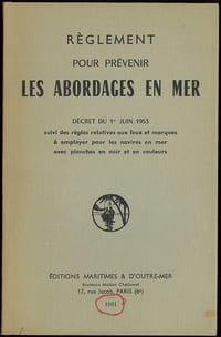 RÈGLEMENT POUR PRÉVENIR LES ABORDAGES EN MER. Décret du 1er juin 1953 suivi des règles relatives aux feux et marques à employer pour les navires en mer avec planches en noir et en couleurs