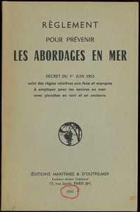 RÈGLEMENT POUR PRÉVENIR LES ABORDAGES EN MER. Décret du 1er juin 1953 suivi des règles relatives aux feux et marques à employer pour les navires en mer avec planches en noir et en couleurs