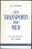 LES TRANSPORTS PAR MER, 4èmeéd. entièrement refondue et mise à jour par G.H. LAFAGE. LAVERGNE (Léon)