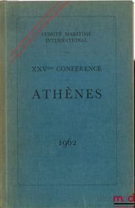 XXVEME CONFÉRENCE DU COMITÉ MARITIME INTERNATIONAL À ATHÈNES. 2. CONVENTIONS MARITIMES DE BRUXELLES. RATIFICATIONS ET ADHÉSIONS; exemplaire français-anglais