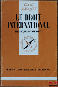 LE DROIT INTERNATIONAL, 8èmeéd., mise à jour,n coll. Que sais-je?