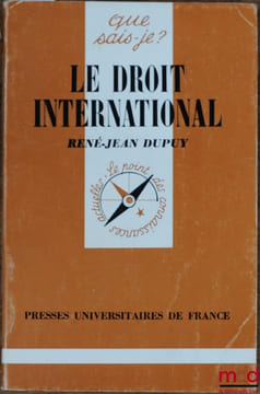 LE DROIT INTERNATIONAL, 8èmeéd., mise à jour,n coll. Que sais-je?. DUPUY (René-Jean)