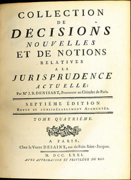 COLLECTION DE DÉCISIONS NOUVELLES ET DE NOTIONS RELATIVES À LA JURISPRUDENCE ACTUELLE, 7eéd. revue et considérablement augmentée. DENISART ...