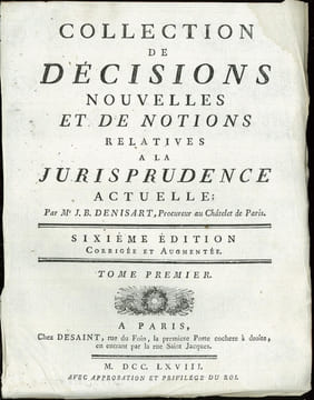 COLLECTION DE DÉCISIONS NOUVELLES ET DE NOTIONS RELATIVES À LA JURISPRUDENCE ACTUELLE, 6eéd. corrigée et augmentée. DENISART (Jean-Baptiste)