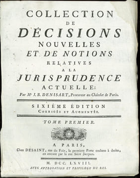 COLLECTION DE DÉCISIONS NOUVELLES ET DE NOTIONS RELATIVES À LA JURISPRUDENCE ACTUELLE, 6eéd. corrigée et augmentée. DENISART (Jean-Baptiste)