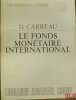 LE FONDS MONÉTAIRE INTERNATIONAL, coll. U, série "Droit international économique". CARREAU (Dominique)