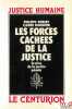 LES FORCES CACHÉES DE LA JUSTICE. LA CRISE DE LA JUSTICE PÉNALE, coll. Justice humaine. ROBERT (Philippe) et FAUGERON (Claude)