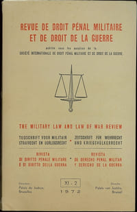 REVUE DE DROIT PÉNAL MILITAIRE ET DE DROIT DE LA GUERRE, n°XI-2, 1972