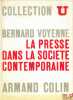 LA PRESSE DANS LA SOCIÉTÉ CONTEMPORAINE, 3e éd, coll. U, série “Société Politique”. VOYENNE (Bernard)