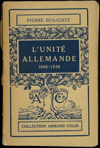 L’UNITÉ ALLEMANDE 1806 - 1938, coll. Armand Colin n°219, section d’Histoire et Sciences économiques