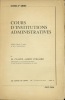 COURS D’INSTITUTIONS ADMINISTRATIVES, rédigé d’après les notes et avec l’autorisation de l’auteur, Licence 2ème année 1965-66. COLLIARD ...
