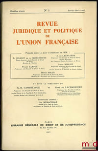REVUE JURIDIQUE ET POLITIQUE DE L’UNION FRANÇAISE, 11ème année, n°1, 1957