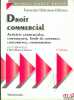 DROIT COMMERCIAL, ACTIVITÉS COMMERCIALES, COMMERÇANTS, FONDS DE COMMERCE, CONCURRENCE, CONSOMMATION, avec la collaboration de Édith Blary-Clément, ...