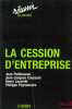 LA CESSION D’ENTREPRISE, 2èmeéd., coll. Réussir en affaires. PAILLUSSEAU (Jean), CAUSSAIN (Jean-Jacques), LAZARSKI (Henry) et PEYRAMAURE (Philippe)
