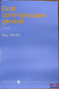 DROIT COMMUNAUTAIRE GÉNÉRAL, 4èmeéd. revue et mise à jour, coll. Droit sciences économiques
