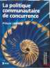 LA POLITIQUE COMMUNAUTAIRE DE CONCURRENCE, coll. Management des Organisations. LAURENT (Philippe)