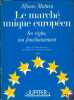 LE MARCHÉ UNIQUE EUROPÉEN. SES RÈGLES, SON FONCTIONNEMENT, 2èmeéd., Préface de Martin Bangemann. MATTERA (Alfonso)