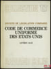 CODE DE COMMERCE UNIFORME DES &Eacute;TATS-UNIS, LIVRES I ET II, Soci&eacute;t&eacute; de l&eacute;gislation compar&eacute;e, coll U. [Code]