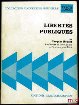 LIBERTÉS PUBLIQUES, coll. Université nouvelle, Précis Domat. ROBERT (Jacques)