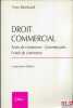 DROIT COMMERCIAL: Actes de commerce - Commerçants - Fonds de commerce, 5èmeéd.. REINHARD (Yves)