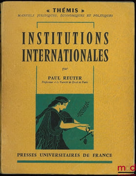 INSTITUTIONS INTERNATIONALES, coll. Thémis /Manuels…. REUTER (Paul)