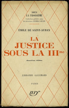 LA JUSTICE SOUS LA IIIÈME, 2èmeéd., coll. Sous la Troisième. SAINT AUBAN (Émile de)