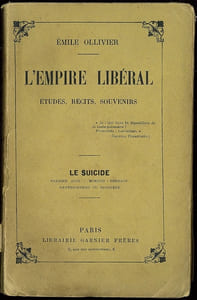 L’EMPIRE LIBÉRAL, Études, récits, souvenirs: T. XVI: LE SUICIDE, Premier Acte: Wœrth - Forbach - Renversement du ministère