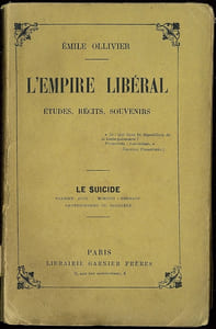 L’EMPIRE LIBÉRAL, Études, récits, souvenirs: T. XVI: LE SUICIDE, Premier Acte: Wœrth - Forbach - Renversement du ministère