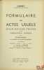 FORMULAIRE DES ACTES USUELS SOUS SEINGS PRIVÉS, 10eéd. complètement refondue et mise au courant par Bernard LECOURT avec Additif de mise à jour au 1er ...