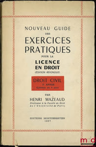NOUVEAU GUIDE DES EXERCICES PRATIQUES POUR LES LICENCES EN DROIT (éd. refondue), DROIT CIVIL 3ÈME ANNÉE (Licence en 4 ans)