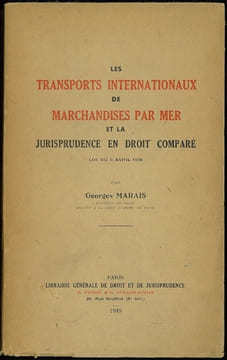 LES TRANSPORTS INTERNATIONAUX DE MARCHANDISES PAR MER ET LA JURISPRUDENCE EN DROIT COMPARÉ, Loi du 9avril 1936. MARAIS (Georges)